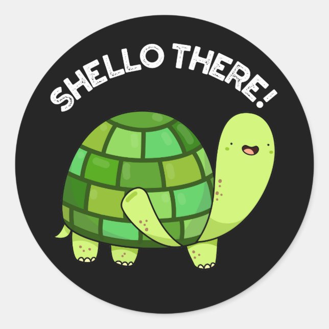 Shello There Funny Tortoise Pun Dark BG Classic Round Sticker (Front)