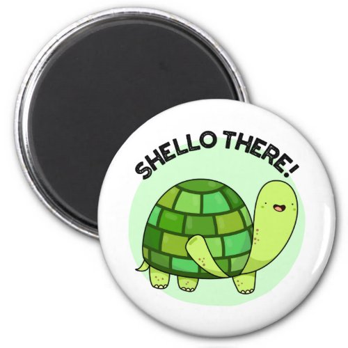 Shello There Funny Tortoise Pun  Magnet