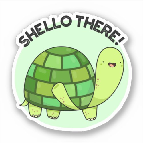 Shello There Funny Tortoise Pun  Sticker