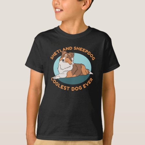 Sheltie Coolest Dog  Shetland Sheepdog T_Shirt