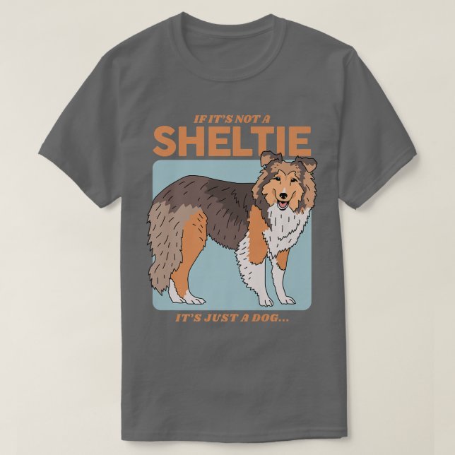 Sheltie Dog  Dog Owner Shetland Sheepdog Sheltie P T-Shirt (Design Front)