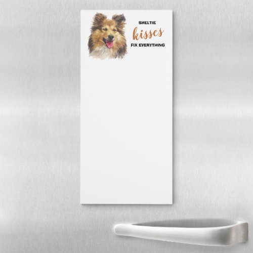 Sheltie Dog Kisses Fix Everything Magnetic Notepad