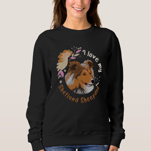 Sheltie Dog Shetland Sheepdog Gift Idea Sweatshirt (Front)