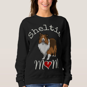 Sheltie Mom Sheltie Mom Gift Sheltie Gifts Sweatshirt