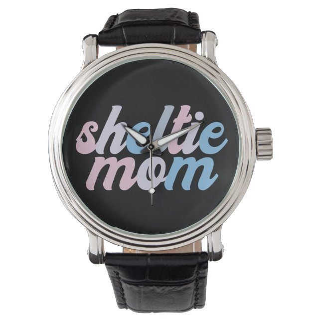 Sheltie Mom Shetland Sheepdog Dog Typography Watch (Front)