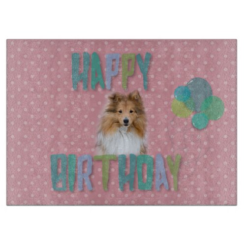 Sheltie Shetland sheepdog Happy Birthday Cutting Board