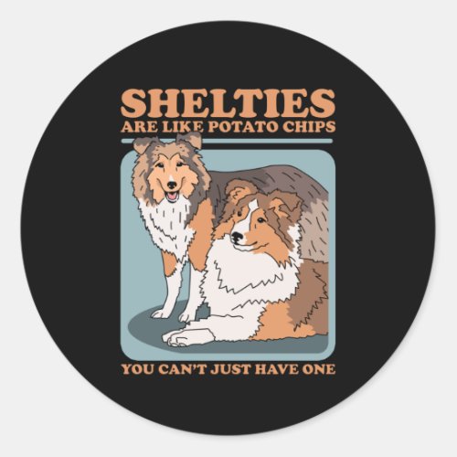 Shelties Are Like  Dog Shetland Sheepdog Sheltie Classic Round Sticker