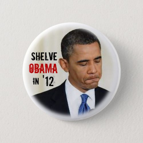 Shelve Obama in 12 Pinback Button