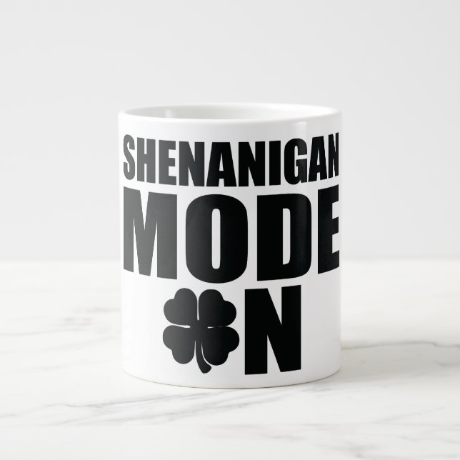 Shenanigan mode on giant coffee mug (Front)