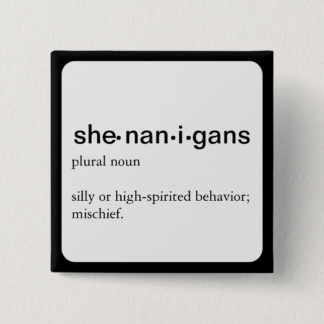 Shenanigans, a definition Button (Front)