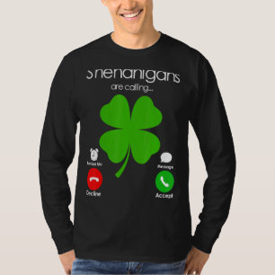 Shenanigans Are Calling St Patricks Day Irish Sham T-Shirt
