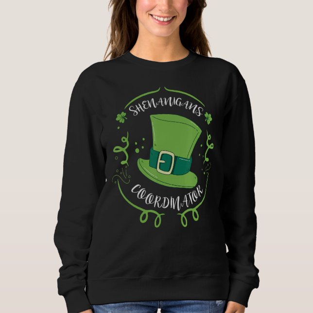 Shenanigans Coordinator Funny St. Patrick's Day Co Sweatshirt (Front)