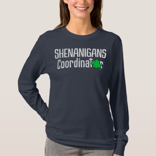 Shenanigans Coordinator Funny St Patricks Day T_Shirt