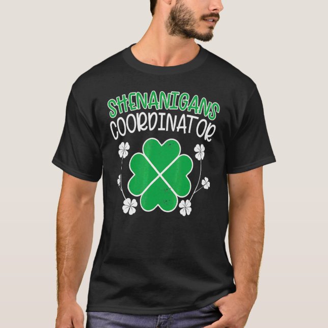 Shenanigans Coordinator Funny St Patricks Day Teac T-Shirt (Front)