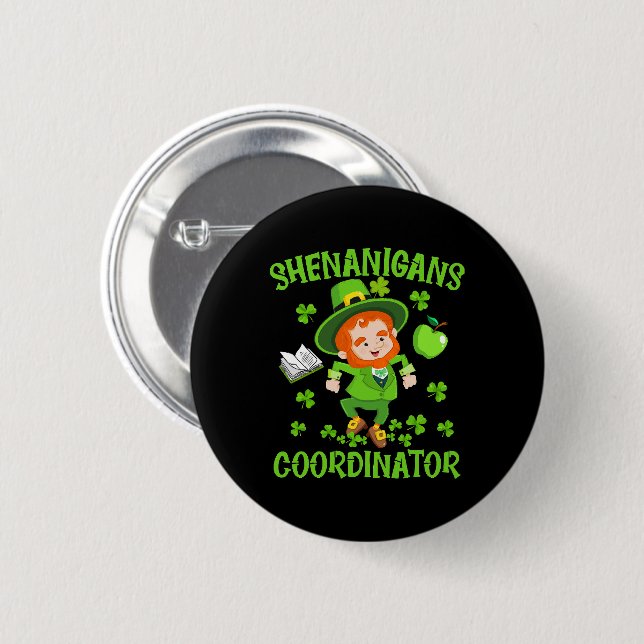 Shenanigans Coordinator Funny Teacher St Patrick's Button (Front & Back)