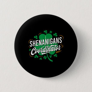 Shenanigans Coordinator Funny Teacher St Patrick's Button