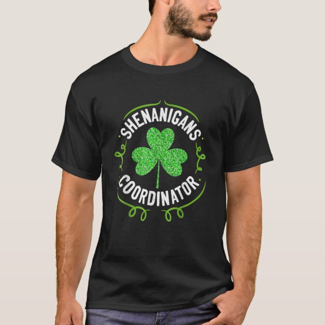 Shenanigans Coordinator Funny Teacher St Patrick's T-Shirt (Front)
