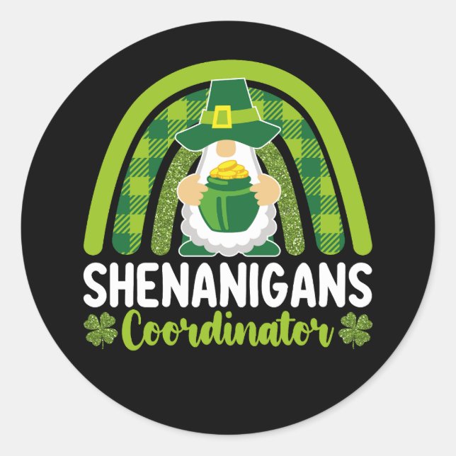 Shenanigans Coordinator Gnomes St Patrick's Day Classic Round Sticker (Front)