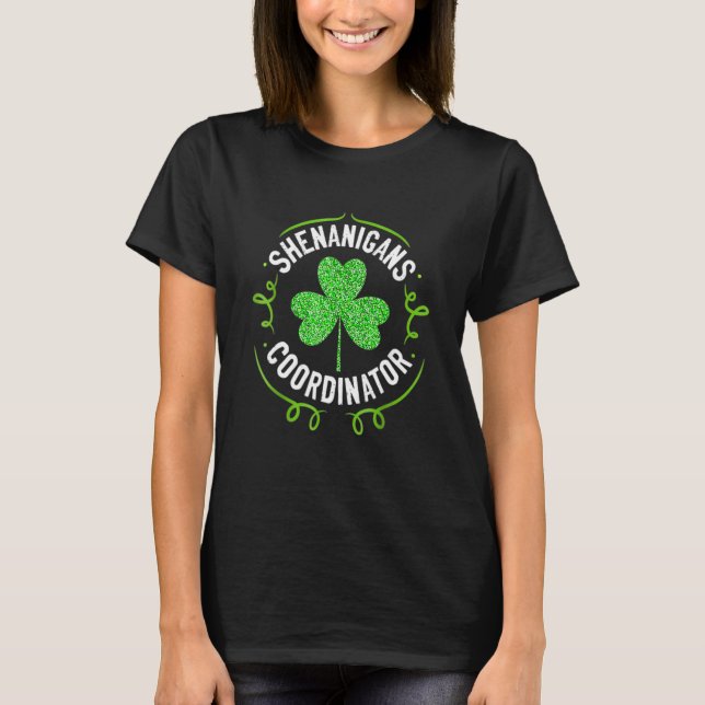 Shenanigans Coordinator Matching Teacher St Patric T-Shirt (Front)