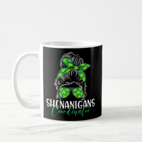 Shenanigans Coordinator Messy Bun Shamrock Irish P Coffee Mug