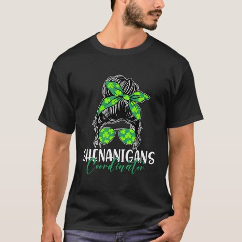 Shenanigans Coordinator Messy Bun Shamrock Irish P T_Shirt