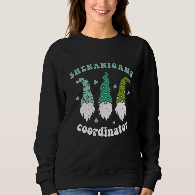 Shenanigans Coordinator Retro St Patricku2019s Day Sweatshirt (Front)