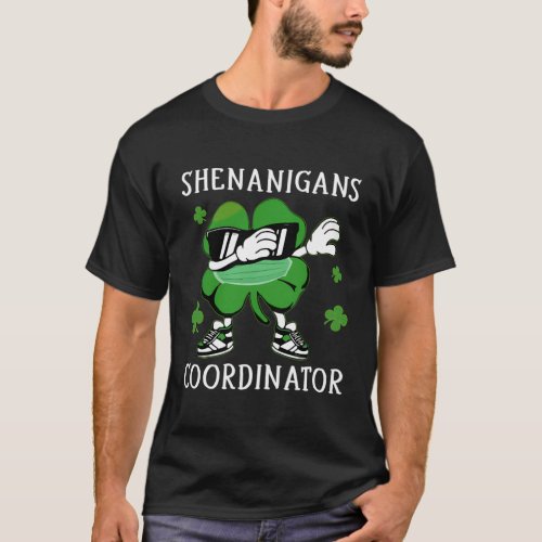 Shenanigans Coordinator Shamrock St PatrickS Day T_Shirt