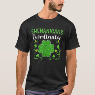 Shenanigans Coordinator St Patrick s Day Teacher T-Shirt