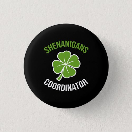 Shenanigans Coordinator St Patricks Day Button