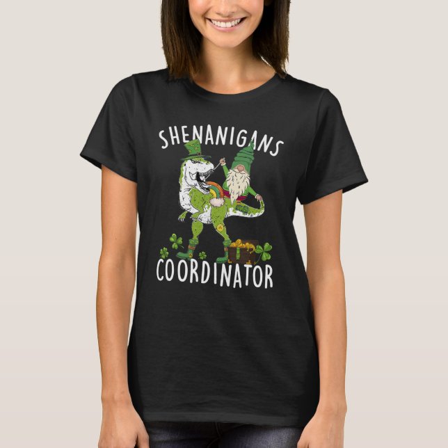 Shenanigans Coordinator St Patrick's Day Dinosaur  T-Shirt (Front)