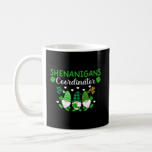 Shenanigans Coordinator St Patricks Day Gnomes Gre Coffee Mug