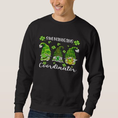 Shenanigans Coordinator St Patricks Day Gnomes Gre Sweatshirt