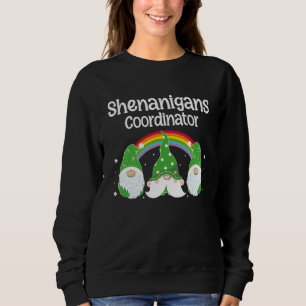 Shenanigans Coordinator St Patricks Day Gnomes Gre Sweatshirt