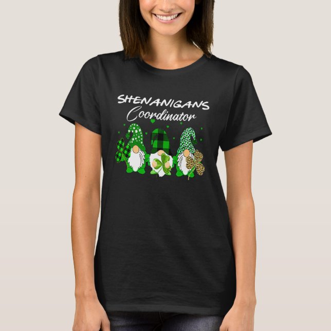 Shenanigans Coordinator St Patricks Day Gnomes Gre T-Shirt (Front)