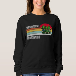Shenanigans Coordinator St Patricks Day Gnomes Sweatshirt