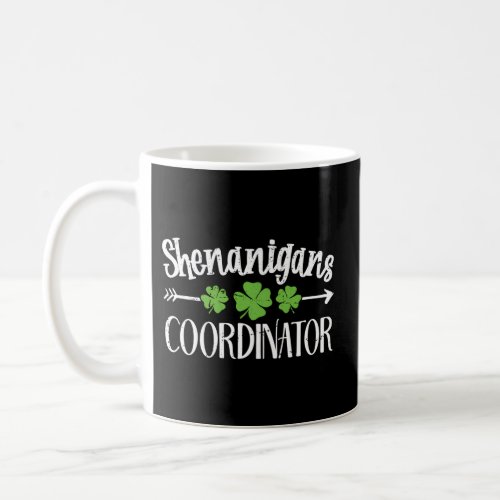 Shenanigans Coordinator St Patricks Day Irish Coffee Mug