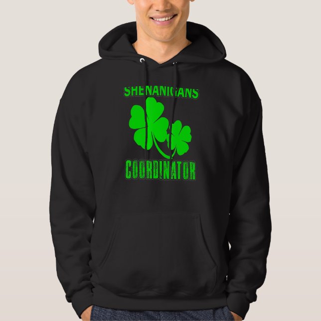 Shenanigans Coordinator  St Patrick's Day Men Wome Hoodie (Front)