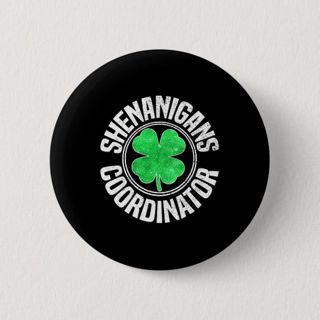 Shenanigans Coordinator St Patricks Day Shamrock I Button (Front)