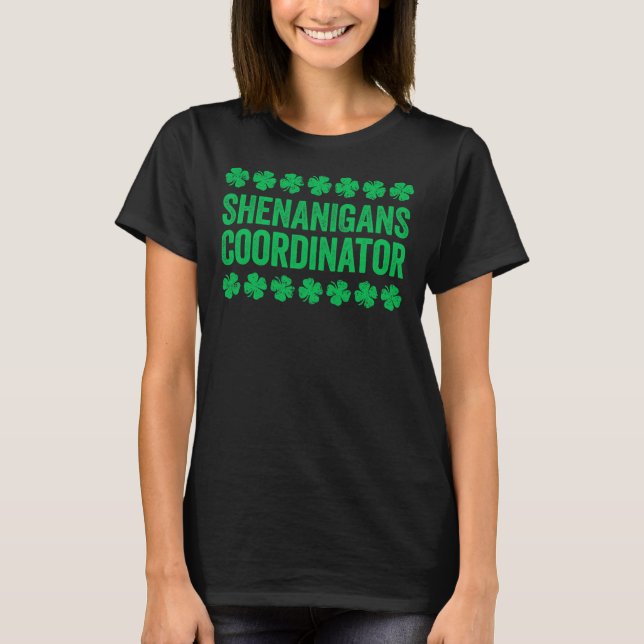 Shenanigans Coordinator  St Patrick's Day Shirt (Front)