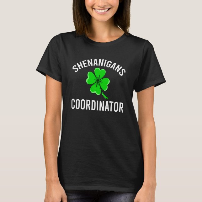 Shenanigans Coordinator Teacher St Patrick's Day T-Shirt (Front)