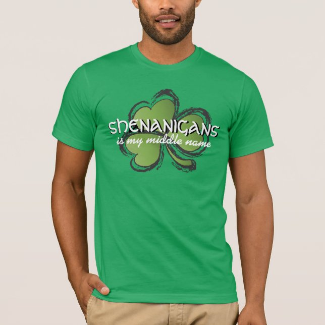 Shenanigans Is My Middle Name Funny T-Shirt (Front)