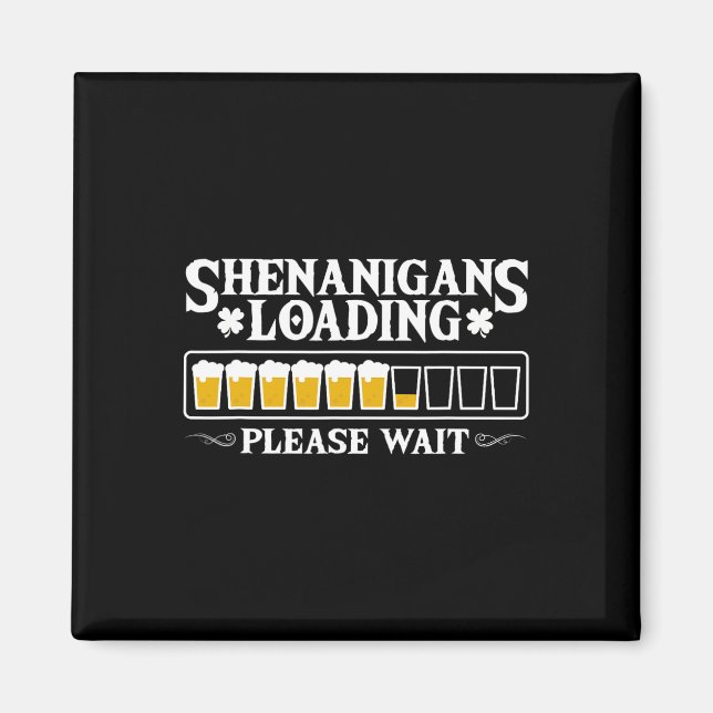 Shenanigans Loading Please Wait Funny St Patrick's Magnet (Front)