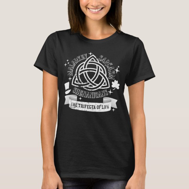 Shenanigans Malarkey The trifecta of life T-Shirt (Front)