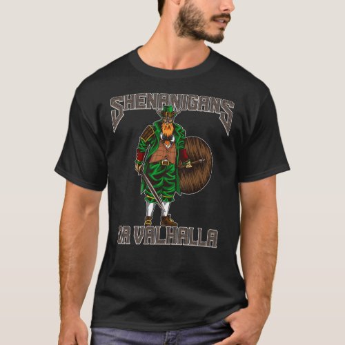 Shenanigans Or Valhalla _ Irish Luck _ Viking Lepr T_Shirt