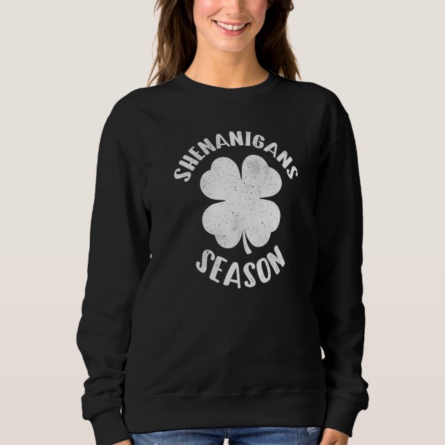 Shenanigans Season Lucky Shamrock St Patrick's Day Sweatshirt (Front)