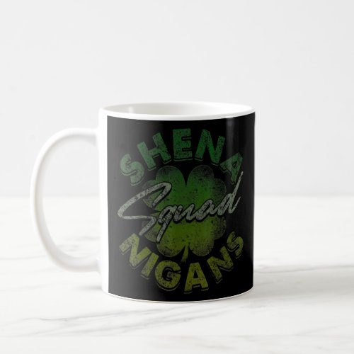 Shenanigans Squad Funny Patricks Day Clover Lucky  Coffee Mug