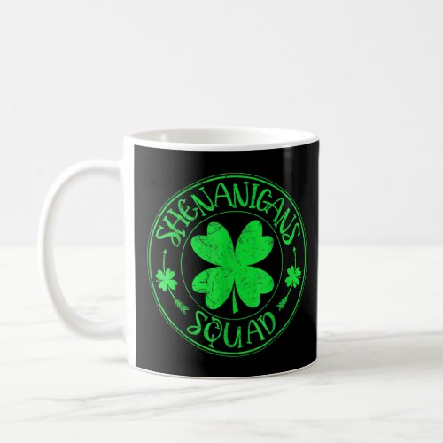 Shenanigans Squad Funny Patricks Day Irish Lucky  Coffee Mug