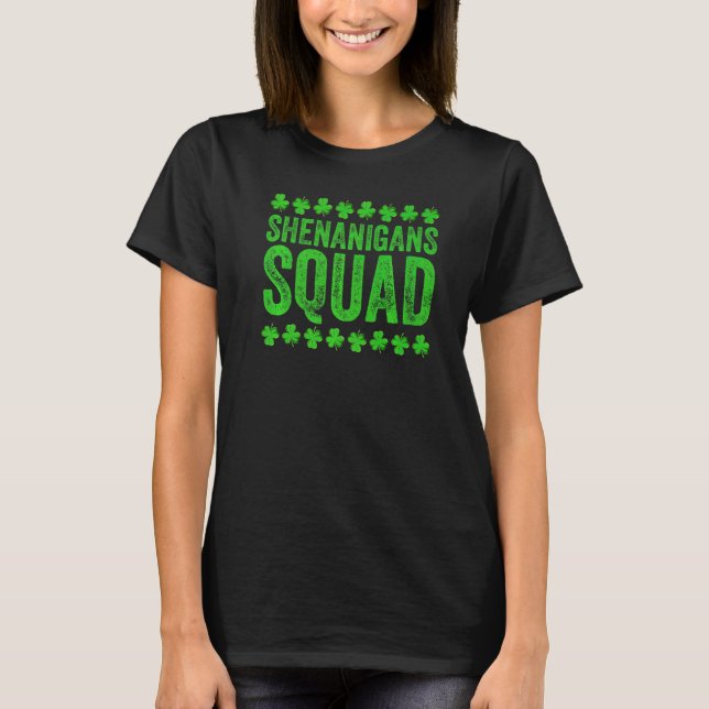 Shenanigans Squad  Funny St Patrick's Day Irish T-Shirt (Front)