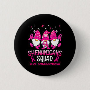 Shenanigans Squad Gnomes Pink Ribbon Breast Cancer Button