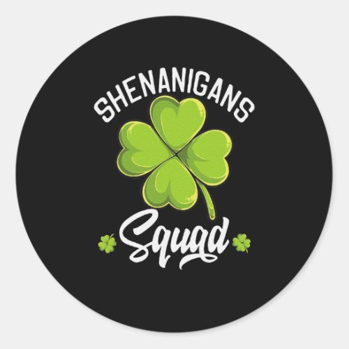 Shenanigans Squad Happy St Patricks Lucky Irish  Classic Round Sticker